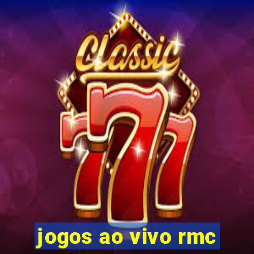 jogos ao vivo rmc